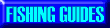 Fishing Guides